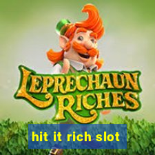 hit it rich slot